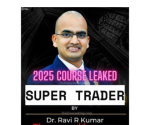 Dr.Ravi R. Kumar Super Trader Course 2025